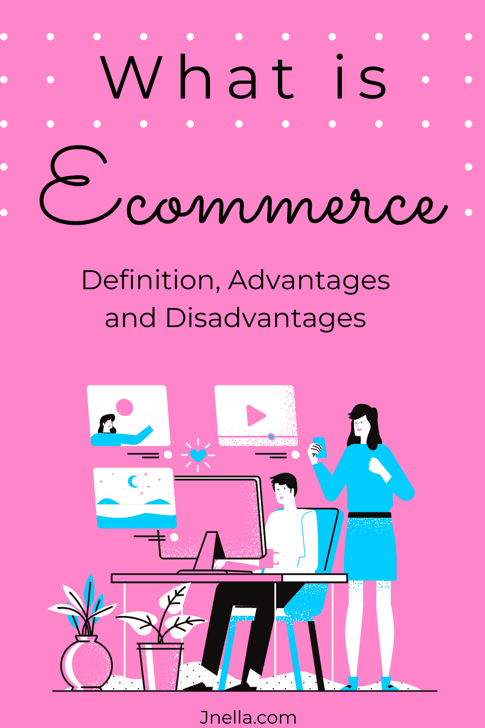 What is Ecommerce, Defimition, Advantages, and Disadvantages